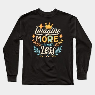 imagine more limit less Long Sleeve T-Shirt